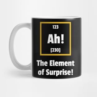 Ah! The Element of Surprise Mug